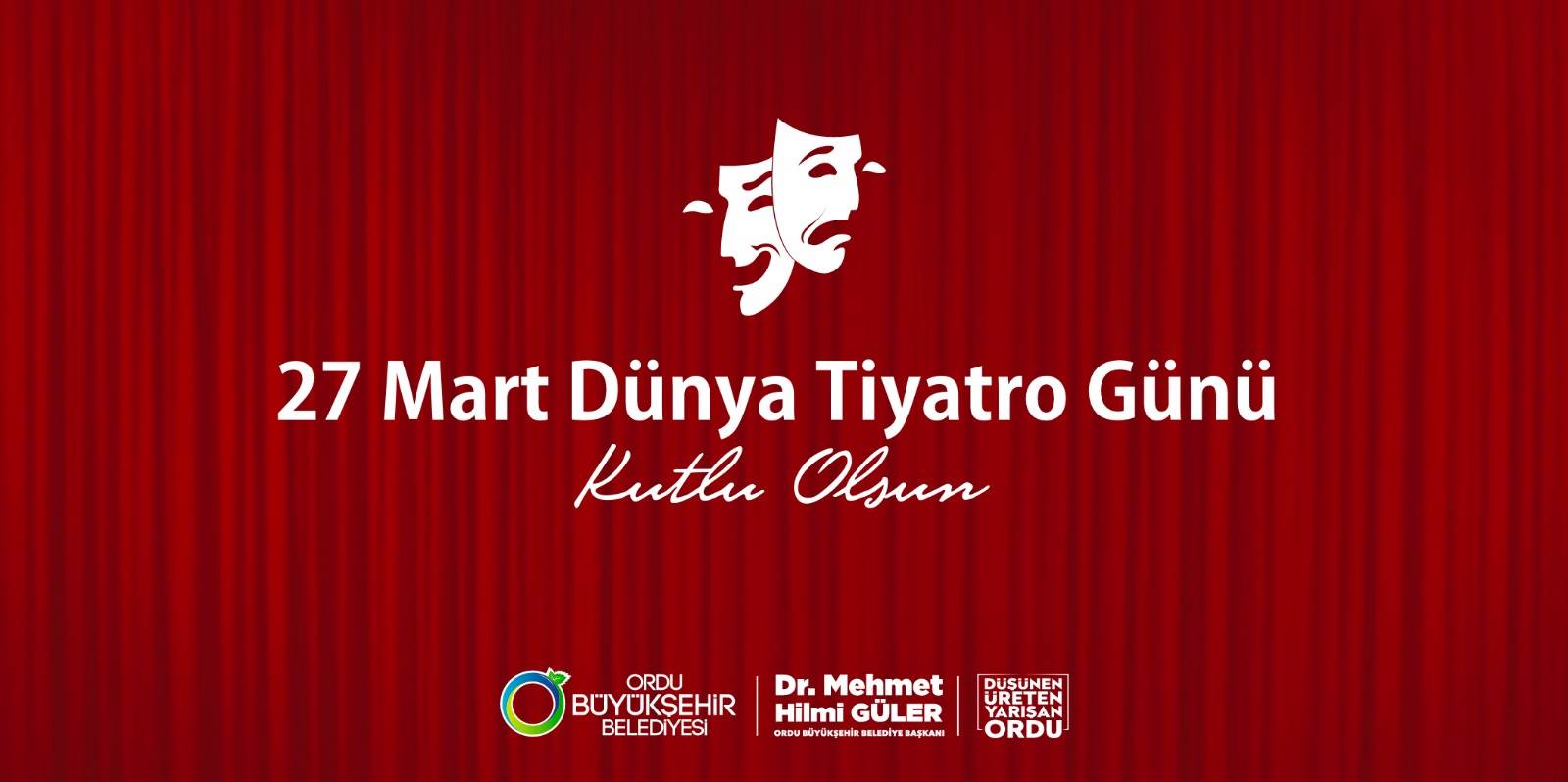 BAŞKAN GÜLER’DEN “27 MART DÜNYA TİYATRO GÜNÜ” MESAJI